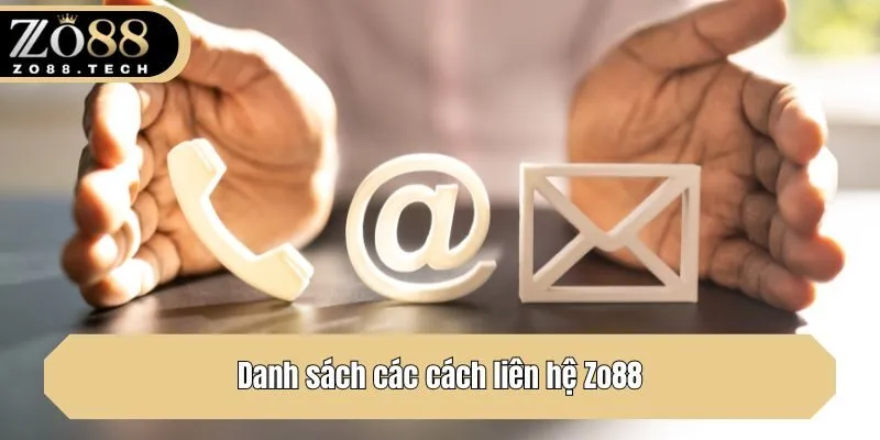 Danh sách các cách liên hệ Zo88