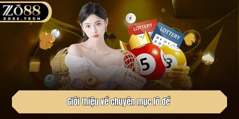 Giới thiệu về chuyên mục lô đề 